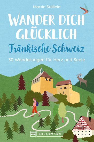 Wander dich glücklich  Fränkische Schweiz - Martin Stullein