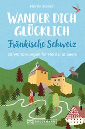 Wander dich glücklich Fränkische Schweiz