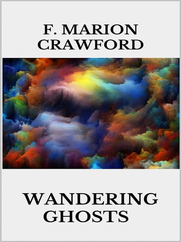 Wandering Ghosts - F. Marion Crawford