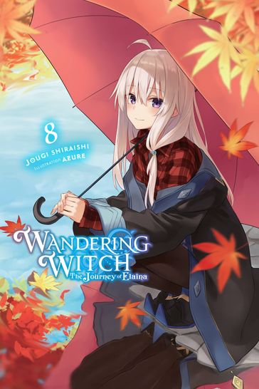 Wandering Witch: The Journey of Elaina, Vol. 8 (light novel) - Jougi Shiraishi - AZURE