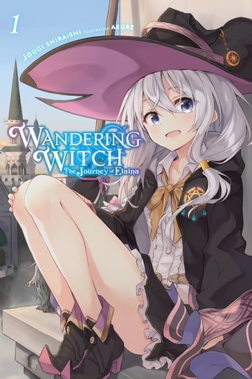 Wandering Witch: The Journey of Elaina, Vol. 1 (light novel) - AZURE - Jougi Shiraishi