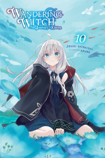 Wandering Witch: The Journey of Elaina, Vol. 10 (light novel) - Jougi Shiraishi - AZURE