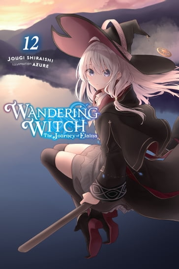 Wandering Witch: The Journey of Elaina, Vol. 12 (light novel) - Jougi Shiraishi - AZURE