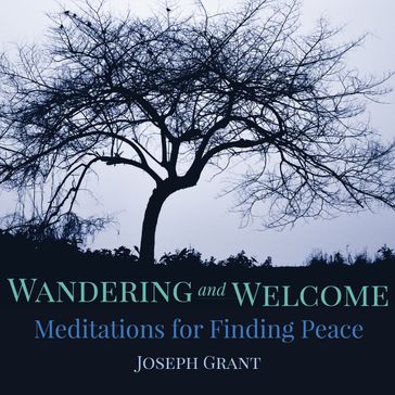 Wandering and Welcome - Joseph Grant