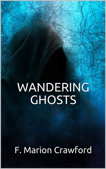 Wandering ghosts - F. Marion Crawford