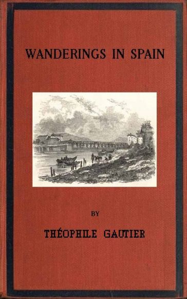 Wanderings in Spain - Theophile Gautier