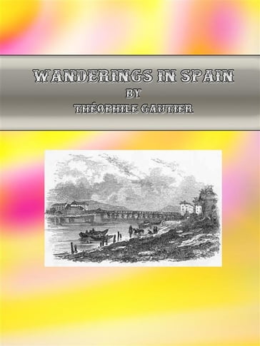 Wanderings in Spain - Théophile Gautier