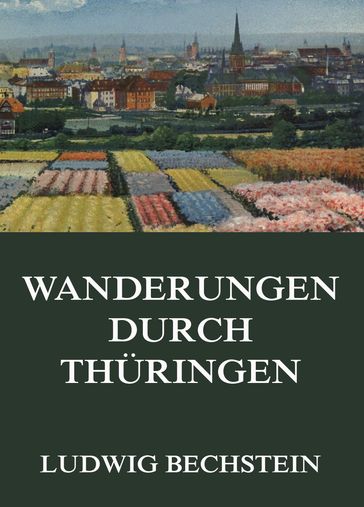 Wanderungen durch Thüringen - Ludwig Bechstein