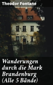 Wanderungen durch die Mark Brandenburg (Alle 5 Bände)