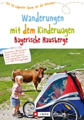 Wanderungen mit dem Kinderwagen Bayerische Hausberge