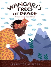 Wangari s Trees of Peace