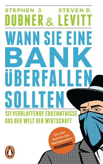 Wann Sie eine Bank überfallen sollten - Stephen J. Dubner - Steven D. Levitt