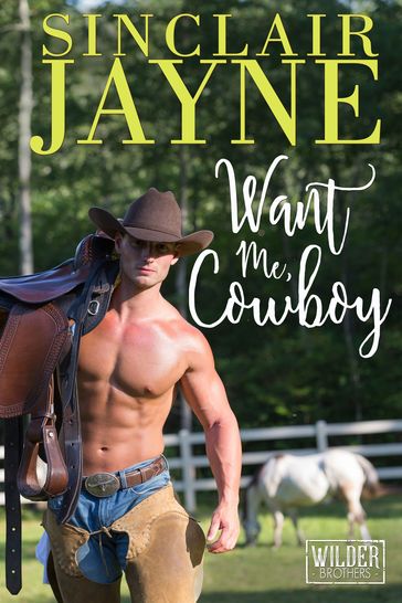 Want Me, Cowboy - Sinclair Jayne