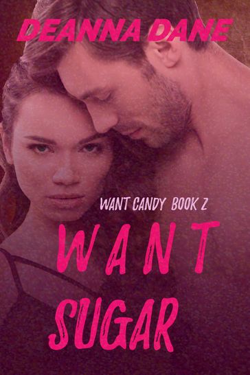 Want Sugar - Deanna Dane