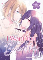 I Want You To Make Me Beautiful!