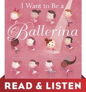 I Want to Be a Ballerina: Read & Listen Edition