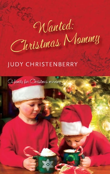 Wanted: Christmas Mummy - Judy Christenberry