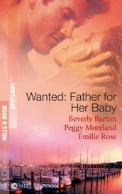 Wanted: Father For Her Baby: Keeping Baby Secret / Five Brothers and a Baby / Expecting Brand s Baby (Mills & Boon Spotlight)