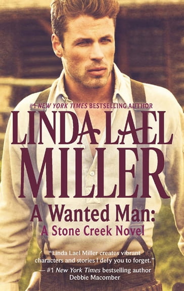 A Wanted Man: A Stone Creek Novel (A Stone Creek Novel, Book 2) - Linda Lael Miller