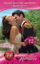 Wanted: Royal Wife and Mother (By Royal Appointment, Book 9) (Mills & Boon Romance)