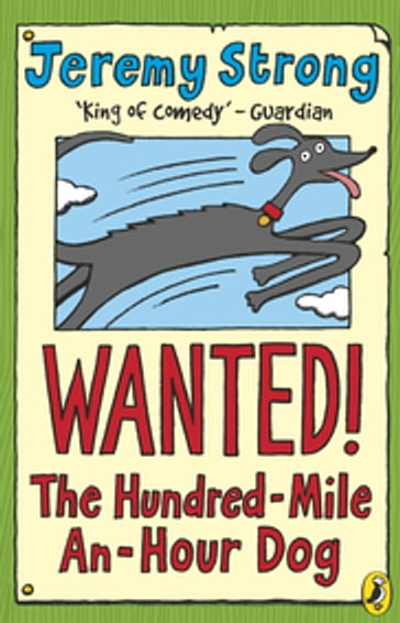 Wanted! The Hundred-Mile-An-Hour Dog - Jeremy Strong