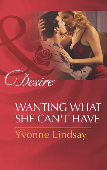 Wanting What She Can't Have (Mills & Boon Desire) (The Master Vintners, Book 5) - Yvonne Lindsay