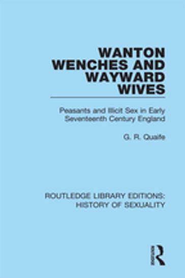 Wanton Wenches and Wayward Wives - G. R. Quaife