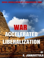 War Accelerated Liberalization