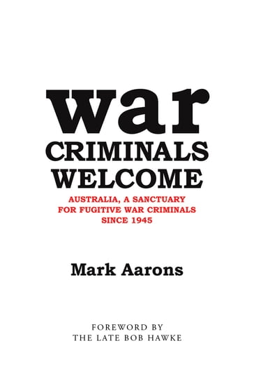 War Criminals Welcome - Mark Aarons