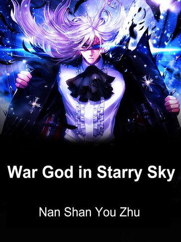 War God in Starry Sky - Fancy Novel - Nan Shanyouzhu