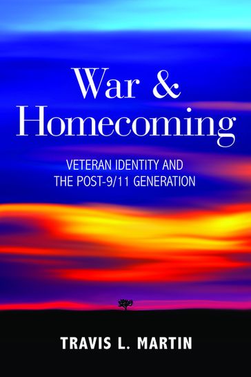 War & Homecoming - Travis L. Martin