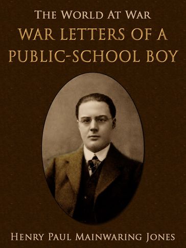 War Letters of a Public-School Boy - Henry Paul Mainwaring Jones