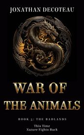 War Of The Animals (Book 5): The Badlands