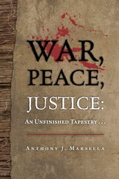 War, Peace, Justice: An Unfinished Tapestry...