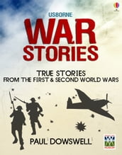 War Stories: Usborne True Stories: Usborne True Stories