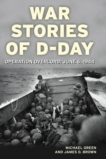 War Stories of D-Day - Michael Green - James D. Brown