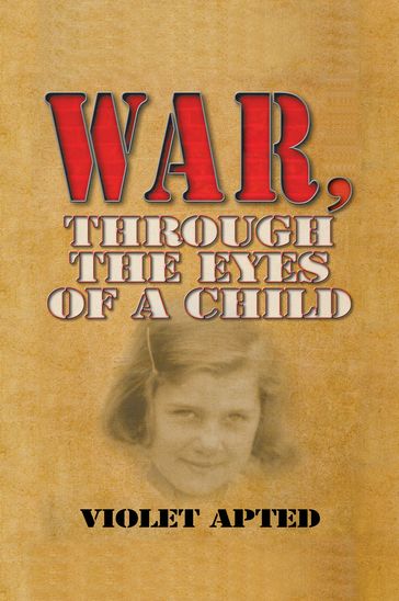 War, Through the Eyes of a Child - Violet Apted
