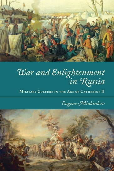 War and Enlightenment in Russia - Eugene Miakinkov