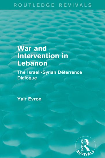 War and Intervention in Lebanon (Routledge Revivals) - Yair Evron