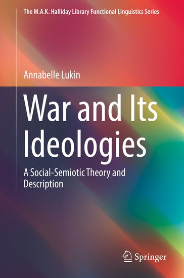 War and Its Ideologies - Annabelle Lukin