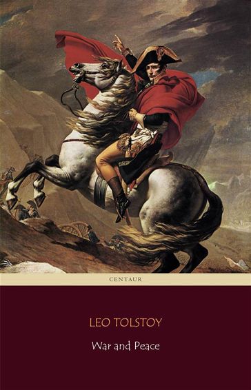 War and Peace - Lev Nikolaevic Tolstoj - Centaur Classics