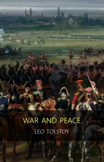 War and Peace : Complete and Unabridged - Lev Nikolaevic Tolstoj