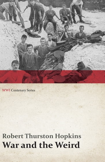 War and the Weird (WWI Centenary Series) - Forbes Phillips - Robert Thurston Hopkins