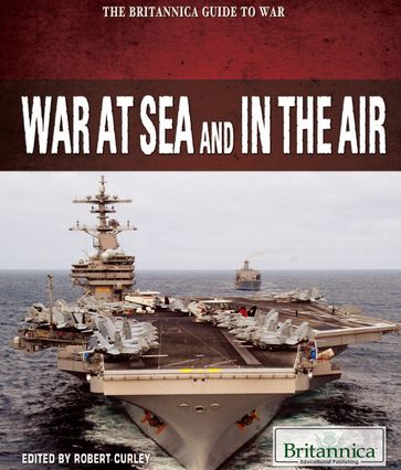 War at Sea and in the Air - Robert Curley