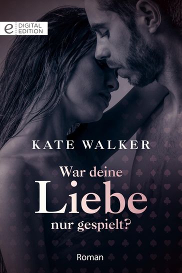 War deine Liebe nur gespielt? - Kate Walker