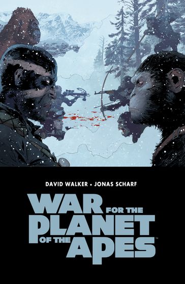 War for the Planet of the Apes - David F. Walker - Jason Wordie