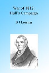 War of 1812: Hull s Campaign, Illustrated