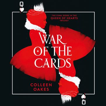 War of the Cards (Queen of Hearts, Book 3) - Colleen Oakes