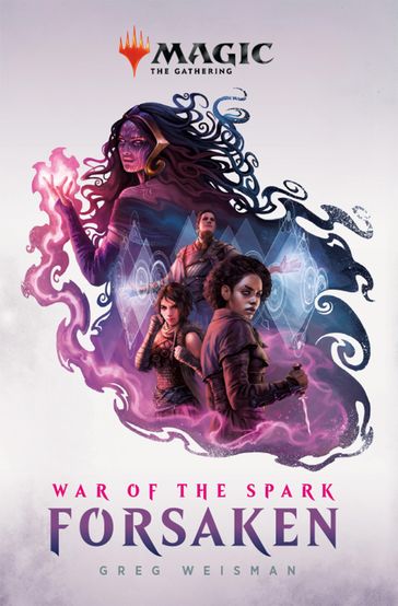 War of the Spark: Forsaken - Greg Weisman