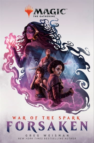 War of the Spark: Forsaken (Magic: The Gathering) - Greg Weisman